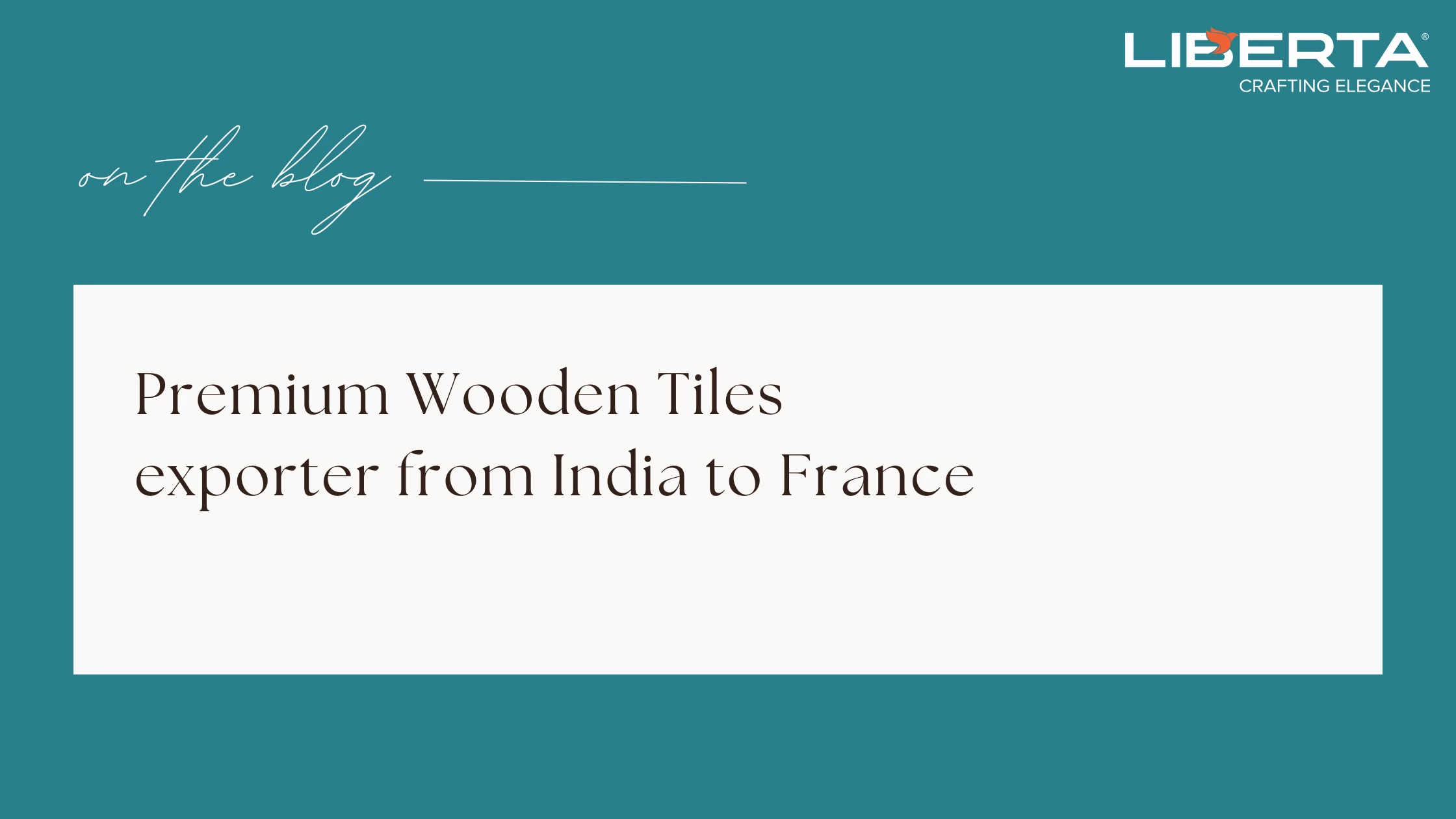 Premium Wooden Tiles exporter from India to France