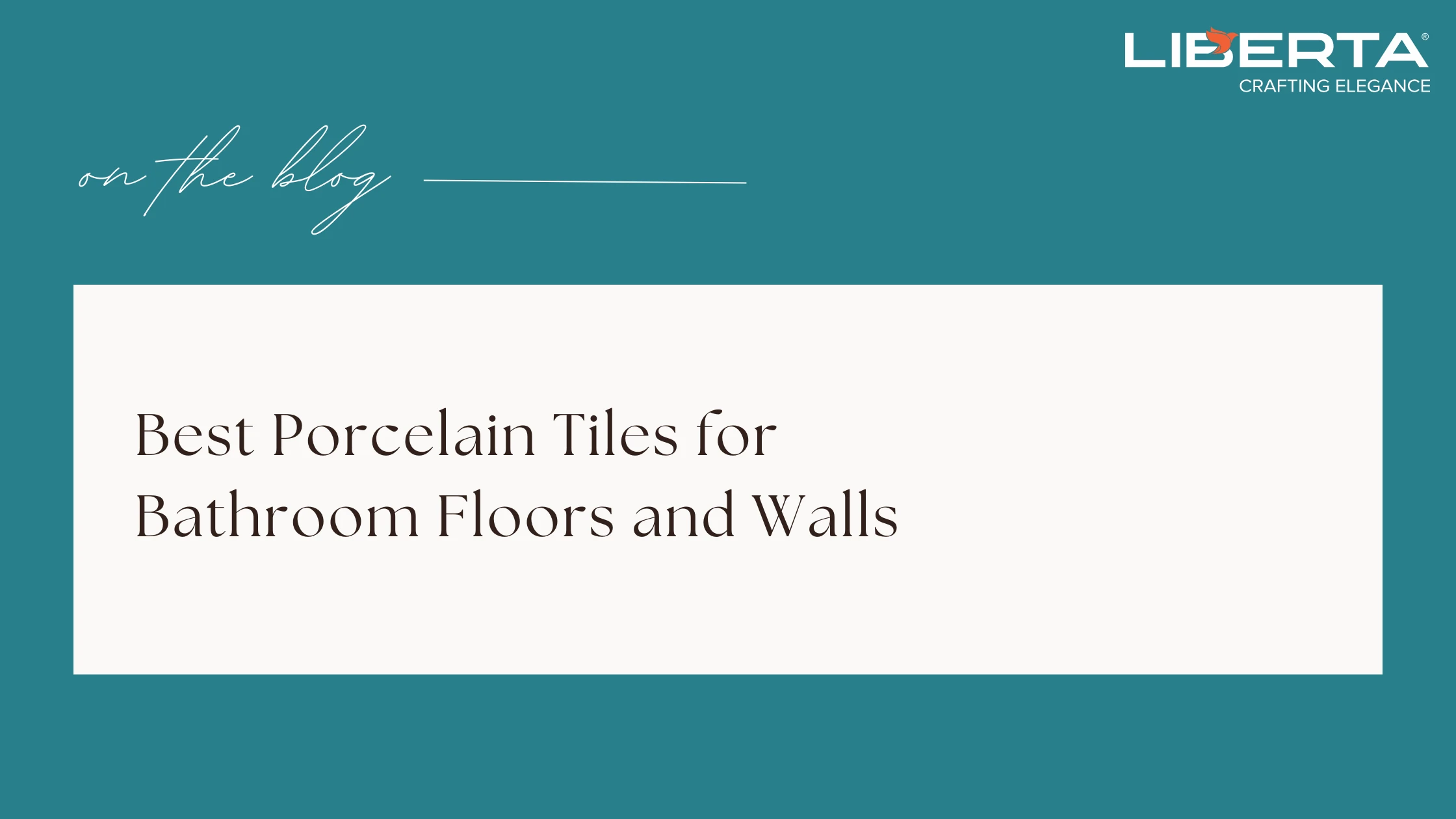 Best Porcelain Tiles for Bathroom Floors and Walls