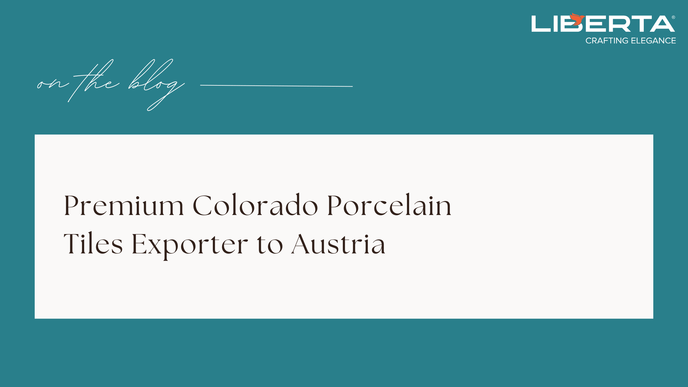 Premium Colorado Porcelain Tiles Exporter to Austria